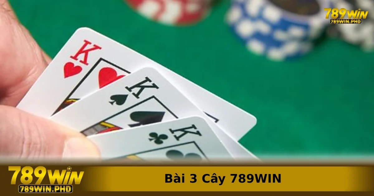 Bài 3 Cây 789WIN – Game Bài Dễ Chơi, Thưởng Nhanh, Cực PhùHợp Cho Người Mới 2 Giới thiệu cơ bản về bài 3 cây 789WIN