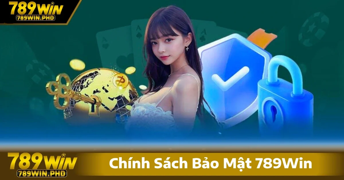 Chính sách bảo mật 789win quy định rõ cách thức nền tảng này sử dụng các thông tin của người chơi