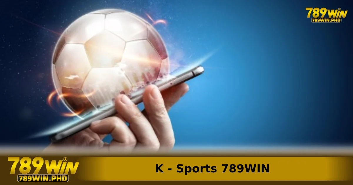 K-Sports 789WIN – Thế Giới Cá Cược Thể Thao Đỉnh Cao Tại Châu Á 4 Một số loại cược được ưa chuộng tại K-Sports 789win