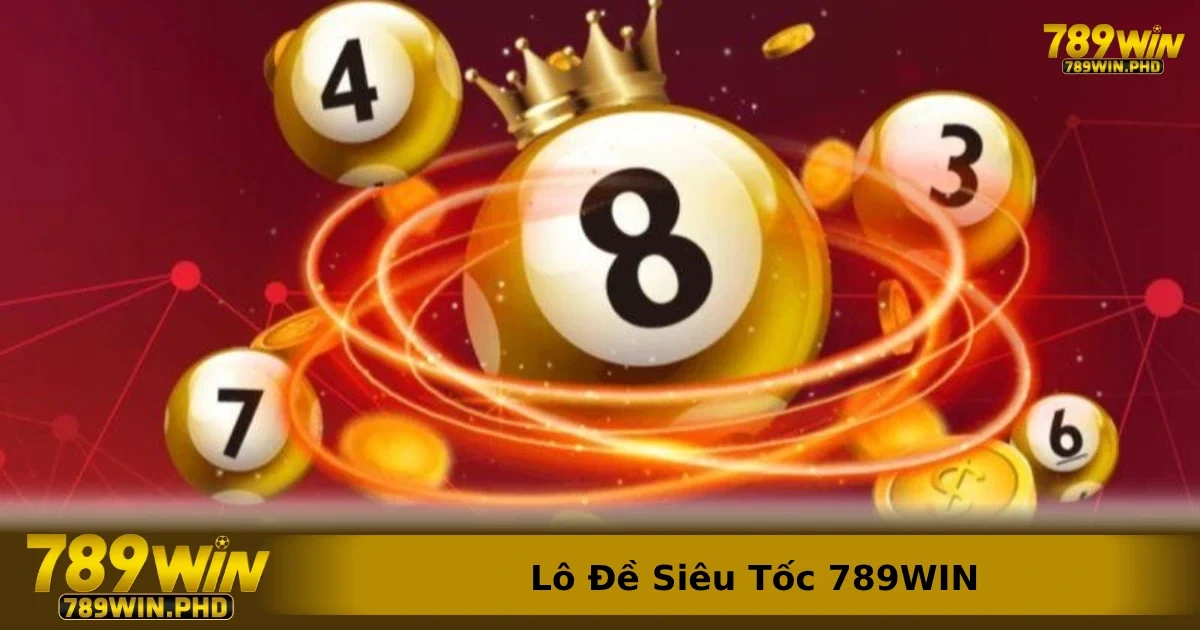 Việc lựa chọn Lô đề siêu tốc 789win mang lại rất nhiều lợi ích
